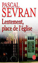  Achetez le livre d'occasion Lentement, place de l'église de Pascal Sevran sur Livrenpoche.com 