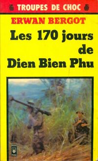  Achetez le livre d'occasion Les 170 jours de Dien Bien Phu de Erwan Bergot sur Livrenpoche.com 