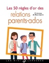  Achetez le livre d'occasion Les 50 règles d'or des relations parents-ados sur Livrenpoche.com 