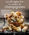  Achetez le livre d'occasion Les 50 règles d'or du cueilleur de champignons sur Livrenpoche.com 