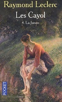  Achetez le livre d'occasion Les Cayol Tome IV : La Junon de Raymond Leclerc sur Livrenpoche.com 