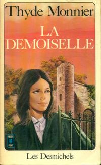  Achetez le livre d'occasion Les Desmichels Tome IV : La demoiselle de Thyde Monnier sur Livrenpoche.com 