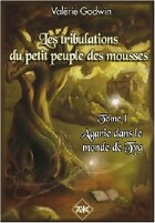  Achetez le livre d'occasion Les Tribulations du petit peuple des mousses Tome I : Agaric dans le monde deTya sur Livrenpoche.com 