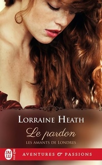 Achetez le livre d'occasion Les amants de Londres Tome II : Le pardon de Lorraine Heath sur Livrenpoche.com 