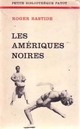  Achetez le livre d'occasion Les amériques noires de François-Régis Bastide sur Livrenpoche.com 