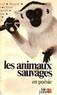  Achetez le livre d'occasion Les animaux sauvages en poésie de Jacques Charpentreau sur Livrenpoche.com 