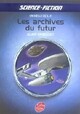  Achetez le livre d'occasion Les archives du futur. Un siècle de SF de Alain Grousset sur Livrenpoche.com 