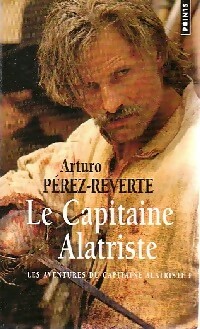  Achetez le livre d'occasion Les aventures du capitaine Alatriste Tome I : Le capitaine Alatriste de Arturo Pérez-Reverte sur Livrenpoche.com 