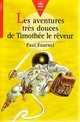  Achetez le livre d'occasion Les aventures très douces de Timothée le rêveur de Paul Fournel sur Livrenpoche.com 