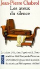  Achetez le livre d'occasion Les aveux du silence de Jean-Pierre Chabrol sur Livrenpoche.com 