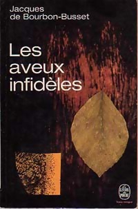  Achetez le livre d'occasion Les aveux infidèles de Jacques De Bourbon Busset sur Livrenpoche.com 