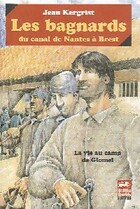  Achetez le livre d'occasion Les bagnards du canal de Nantes à Brest sur Livrenpoche.com 