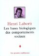  Achetez le livre d'occasion Les bases biologiques des comportements sociaux de Henri Laborit sur Livrenpoche.com 