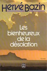  Achetez le livre d'occasion Les bienheureux de la désolation de Hervé Bazin sur Livrenpoche.com 