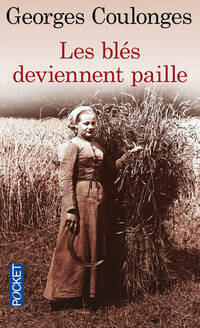  Achetez le livre d'occasion Les blés deviennent paille de Georges Coulonges sur Livrenpoche.com 