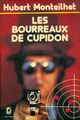  Achetez le livre d'occasion Les bourreaux de Cupidon de Hubert Monteilhet sur Livrenpoche.com 