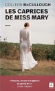  Achetez le livre d'occasion Les caprices de Miss Mary de Colleen McCullough sur Livrenpoche.com 
