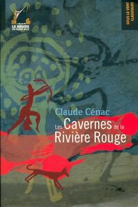  Achetez le livre d'occasion Les cavernes de la rivière rouge de Claude Cénac sur Livrenpoche.com 