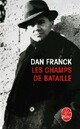  Achetez le livre d'occasion Les champs de bataille de Dan Franck sur Livrenpoche.com 
