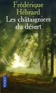  Achetez le livre d'occasion Les châtaigniers du désert de Frédérique Hébrard sur Livrenpoche.com 