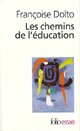  Achetez le livre d'occasion Les chemins de l'éducation de Françoise Dolto sur Livrenpoche.com 