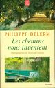  Achetez le livre d'occasion Les chemins nous inventent de Philippe Delerm sur Livrenpoche.com 