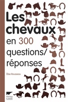  Achetez le livre d'occasion Les chevaux en 300 questions/réponses sur Livrenpoche.com 