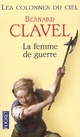  Achetez le livre d'occasion Les colonnes du ciel Tome III : La femme de guerre de Bernard Clavel sur Livrenpoche.com 