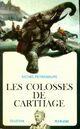  Achetez le livre d'occasion Les colosses de Carthage de Michel Peyramaure sur Livrenpoche.com 