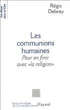  Achetez le livre d'occasion Les communions humaines. Pour en finir avec la religion sur Livrenpoche.com 