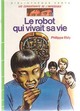  Achetez le livre d'occasion Les conquérants de l'impossible Tome XI : Le robot qui vivait sa vie de Philippe Ebly sur Livrenpoche.com 