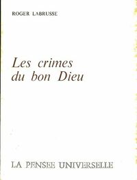  Achetez le livre d'occasion Les crimes du Bon Dieu de Roger Labrusse sur Livrenpoche.com 
