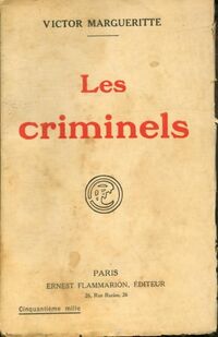  Achetez le livre d'occasion Les criminels de Victor Margueritte sur Livrenpoche.com 