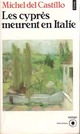 Achetez le livre d'occasion Les cyprès meurent en Italie de Michel Del Castillo sur Livrenpoche.com 