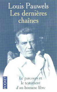  Achetez le livre d'occasion Les dernières chaînes de Louis Pauwels sur Livrenpoche.com 