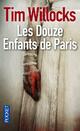  Achetez le livre d'occasion Les douze enfants de Paris de Tim Willocks sur Livrenpoche.com 
