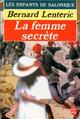  Achetez le livre d'occasion Les enfants de Salonique Tome II : La femme secrète de Bernard Lenteric sur Livrenpoche.com 