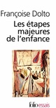  Achetez le livre d'occasion Les étapes majeures de l'enfance de Françoise Dolto sur Livrenpoche.com 