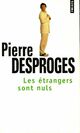  Achetez le livre d'occasion Les étrangers sont nuls de Pierre Desproges sur Livrenpoche.com 