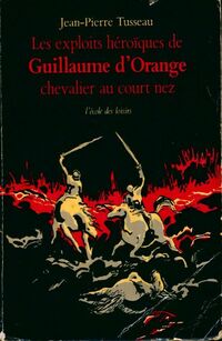  Achetez le livre d'occasion Les exploits de Guillaume d'Orange de Jean-Pierre Tusseau sur Livrenpoche.com 