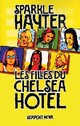  Achetez le livre d'occasion Les filles du Chelsea Hôtel de Sparkle Hayter sur Livrenpoche.com 