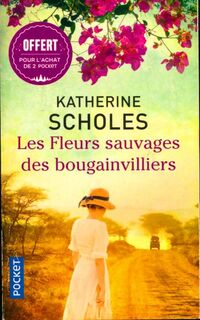  Achetez le livre d'occasion Les fleurs sauvages des Bougainvilliers de Katherine Scholes sur Livrenpoche.com 