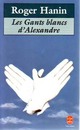  Achetez le livre d'occasion Les gants blancs d'Alexandre de Roger Hanin sur Livrenpoche.com 