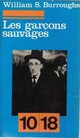  Achetez le livre d'occasion Les garçons sauvages de William S. Burroughs sur Livrenpoche.com 