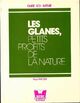  Achetez le livre d'occasion Les glanes, petits profits de la nature de Paul Vincent sur Livrenpoche.com 