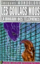  Achetez le livre d'occasion Les goulags mous Tome I : La brigade des télépathes sur Livrenpoche.com 