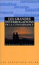  Achetez le livre d'occasion Les grandes interrogations de la connaissance de Bertrand Vergely sur Livrenpoche.com 