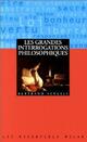  Achetez le livre d'occasion Les grandes interrogations philosophiques de Bertrand Vergely sur Livrenpoche.com 