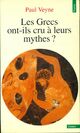  Achetez le livre d'occasion Les grecs ont-ils cru à leurs mythes ? Essai sur l'imagination constituante de Paul Veyne sur Livrenpoche.com 