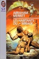  Achetez le livre d'occasion Les habitants du mirage de Abraham Merritt sur Livrenpoche.com 